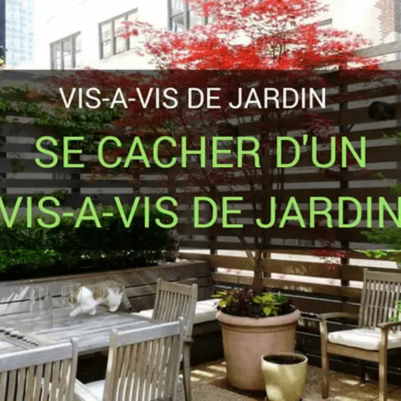 Se cacher d'un vis à vis de jardin : quelques astuces
