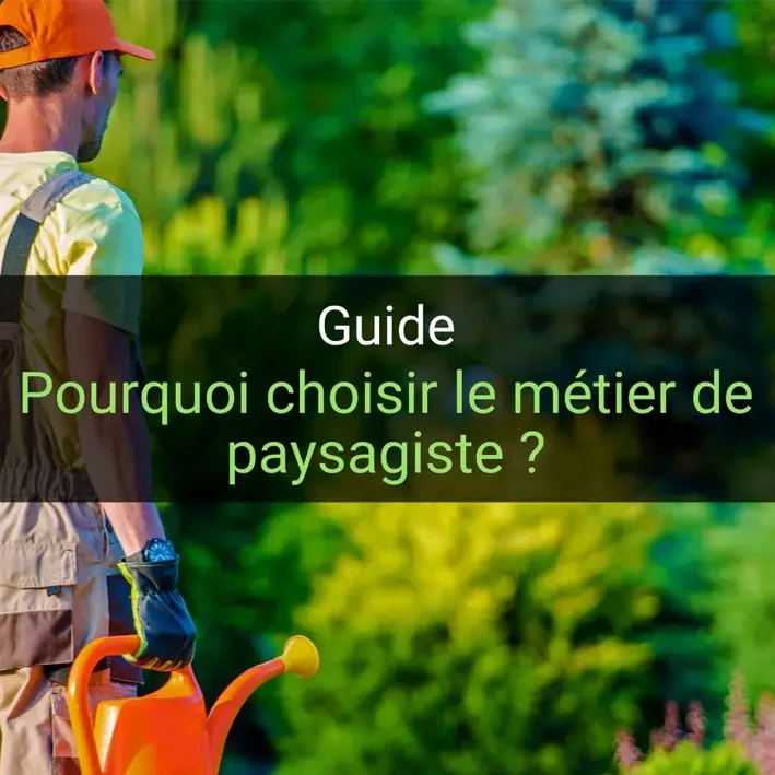 Pourquoi choisir le métier de paysagiste ?